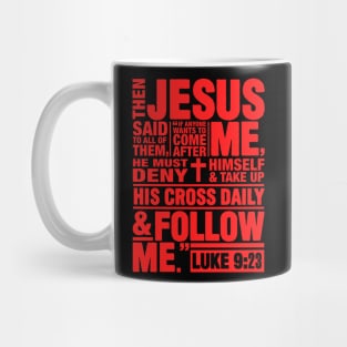 Luke 9:23 Follow Me Mug